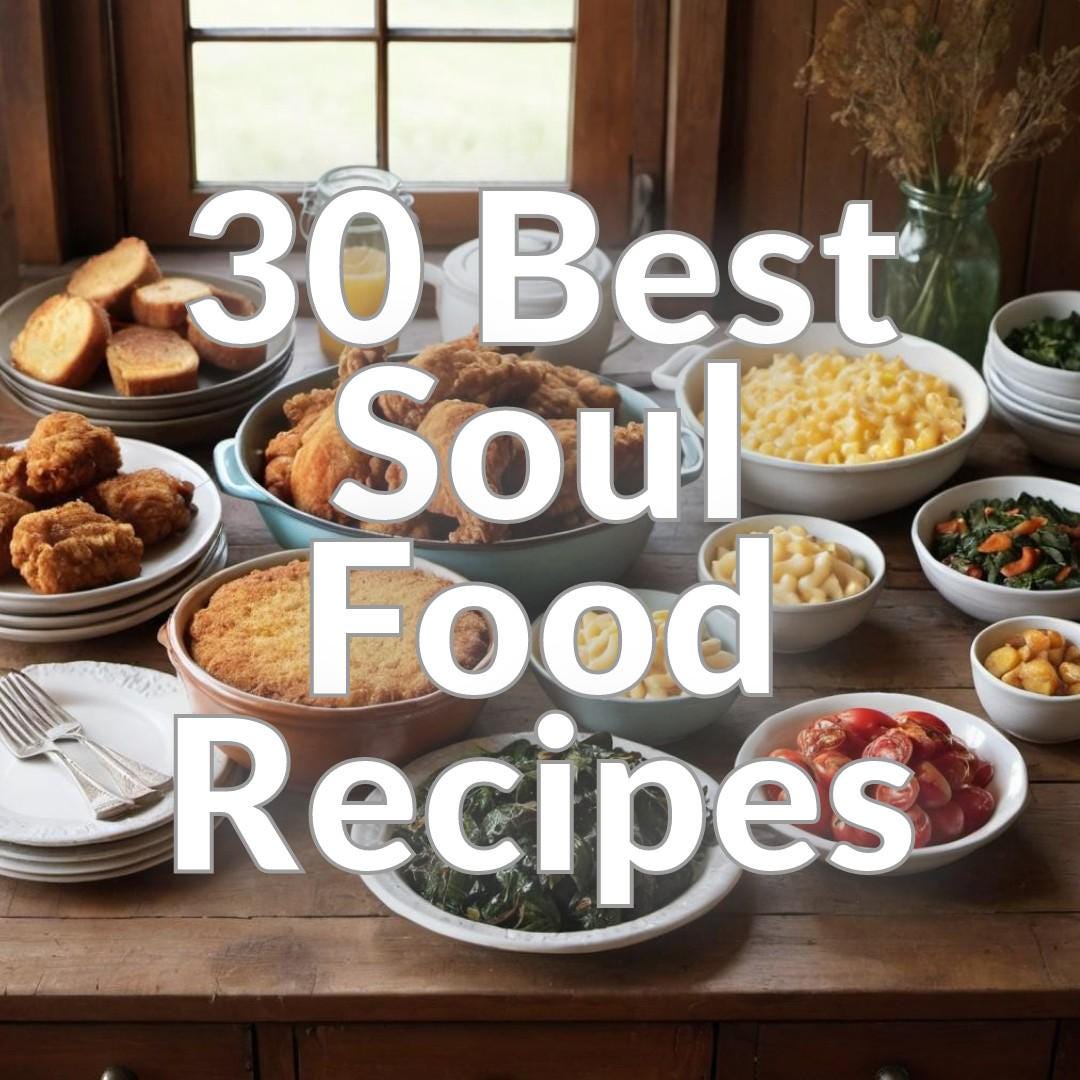 30 Best Soul Food Recipes