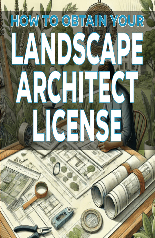 How to Obtain Your Landscape Architect License