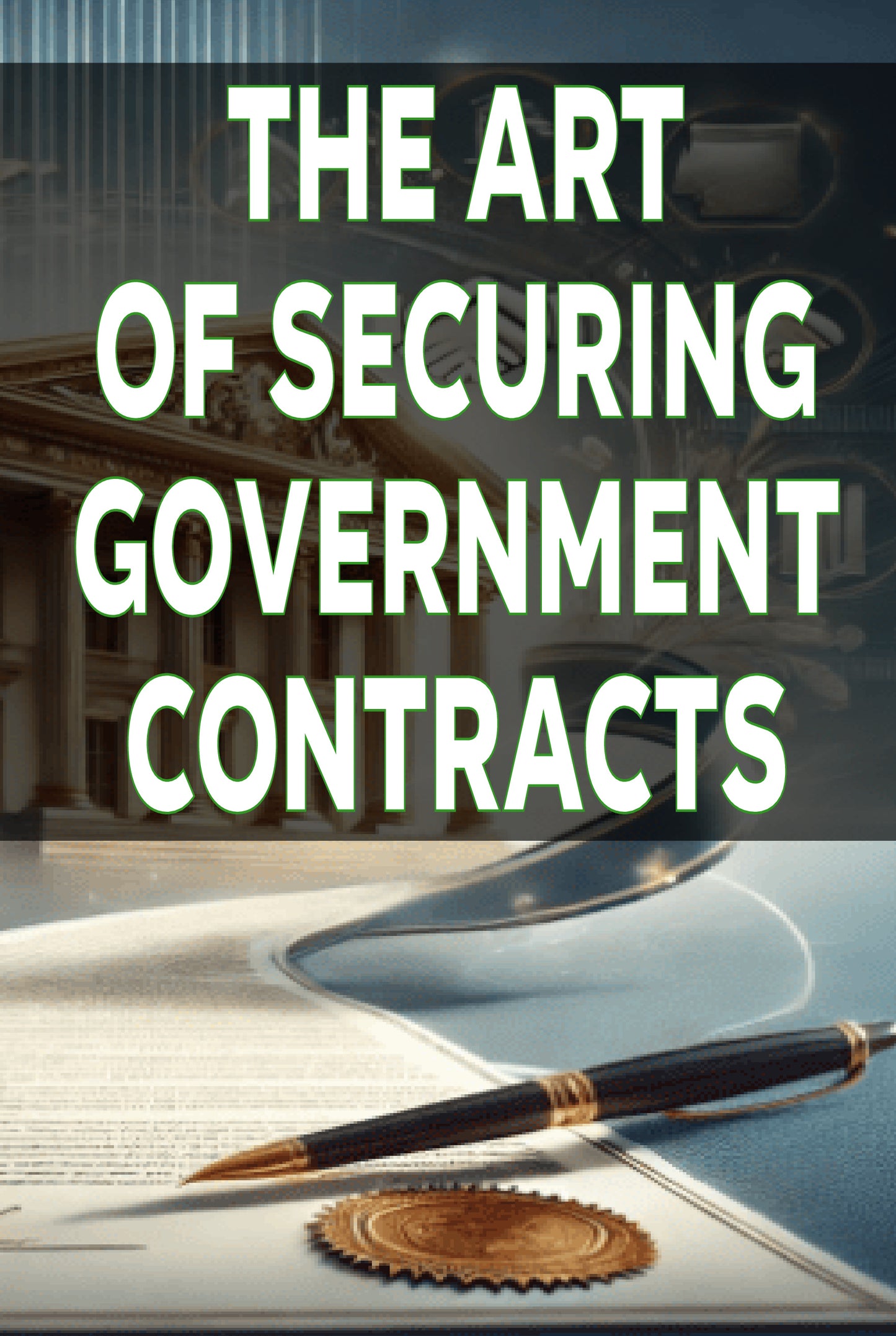 The Art of Securing Government Contracts