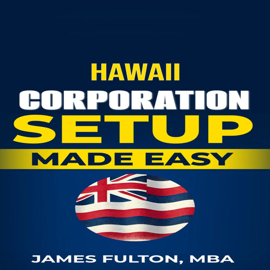 Hawaii Corporation Setup Made Easy