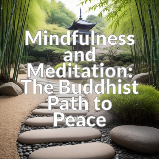 Mindfulness and Meditation: The Buddhist Path to Peace