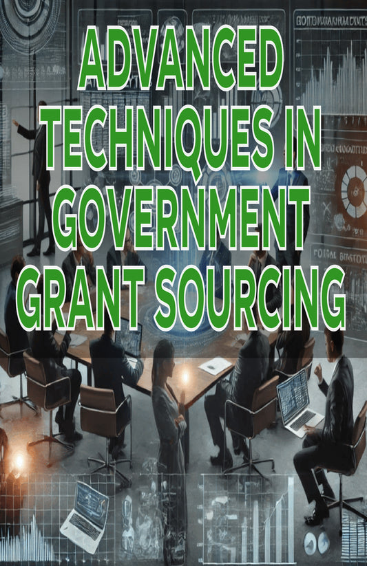 Advanced Techniques in Government Grant Sourcing