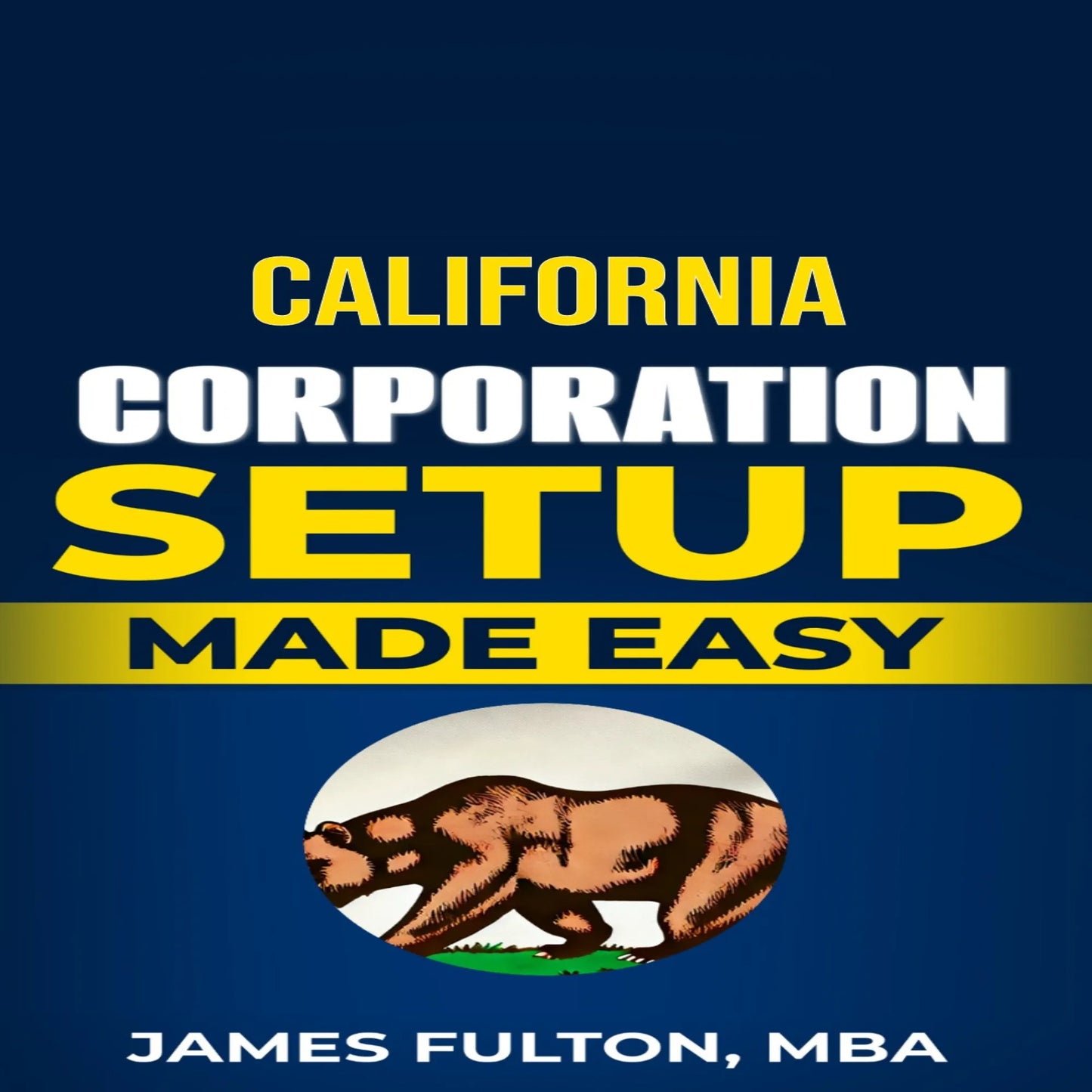 California Corporation Setup Made Easy