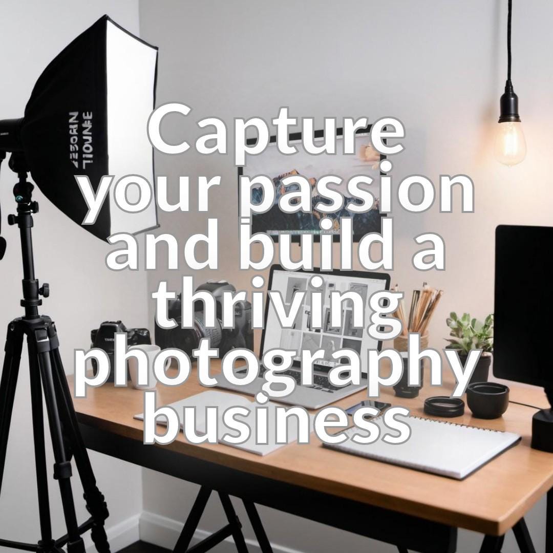 Photography Entrepreneurship Essentials - A Comprehensive Guide to Launching Your Photography Business