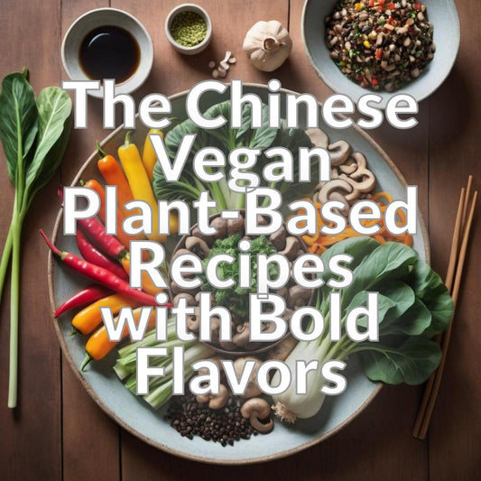 The Chinese Vegan: Plant-Based Recipes with Bold Flavors