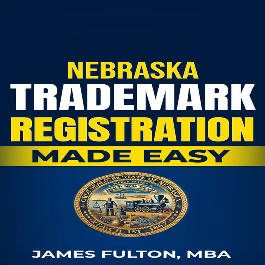 Nebraska Trademark Registration Made Easy