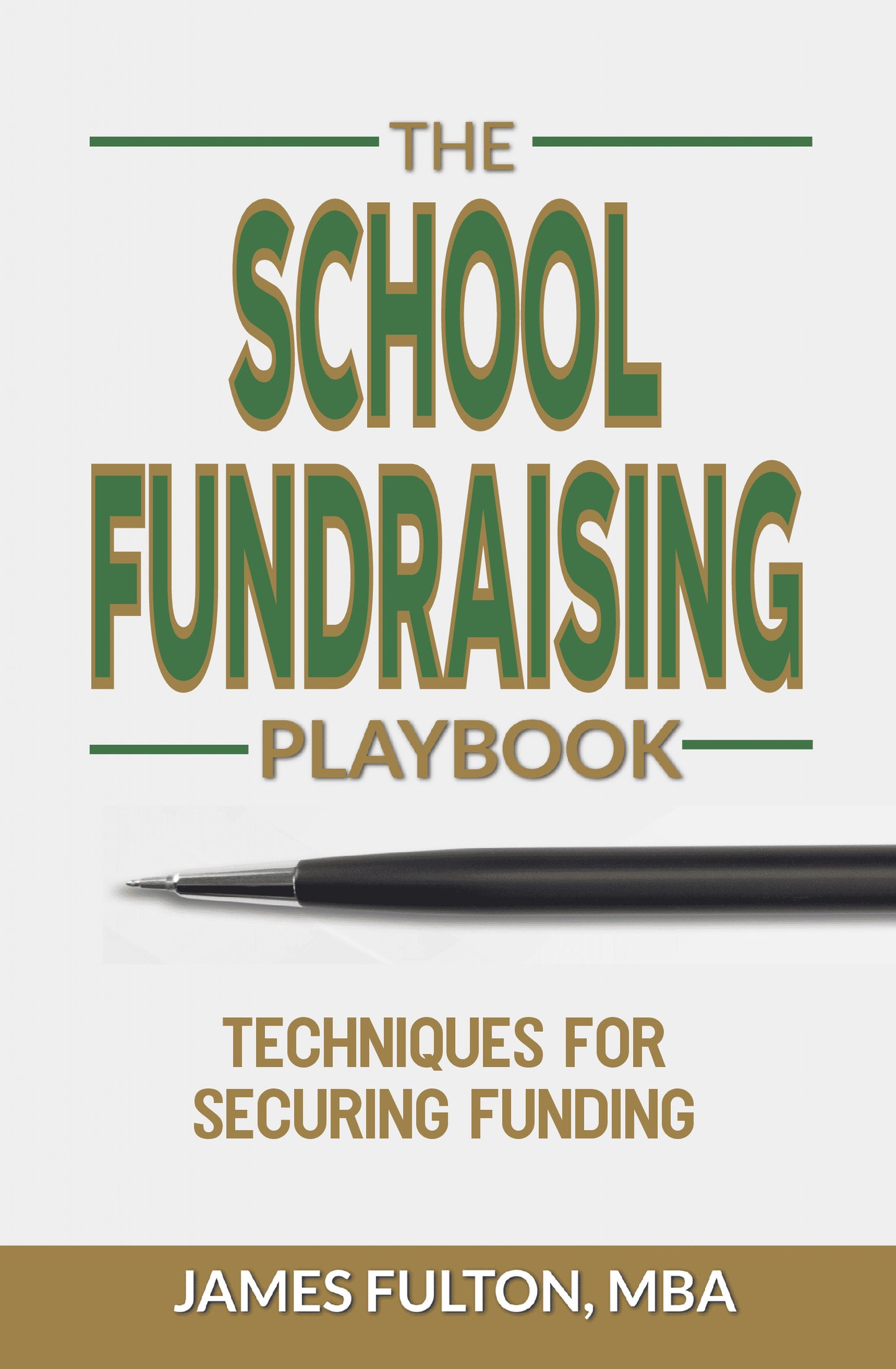The School Fundraising Playbook: Techniques for Securing Funding