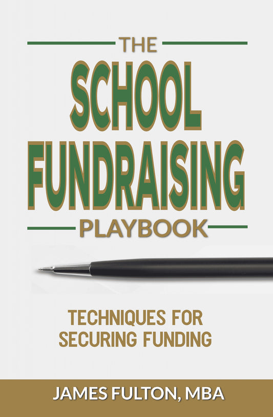 The School Fundraising Playbook: Techniques for Securing Funding