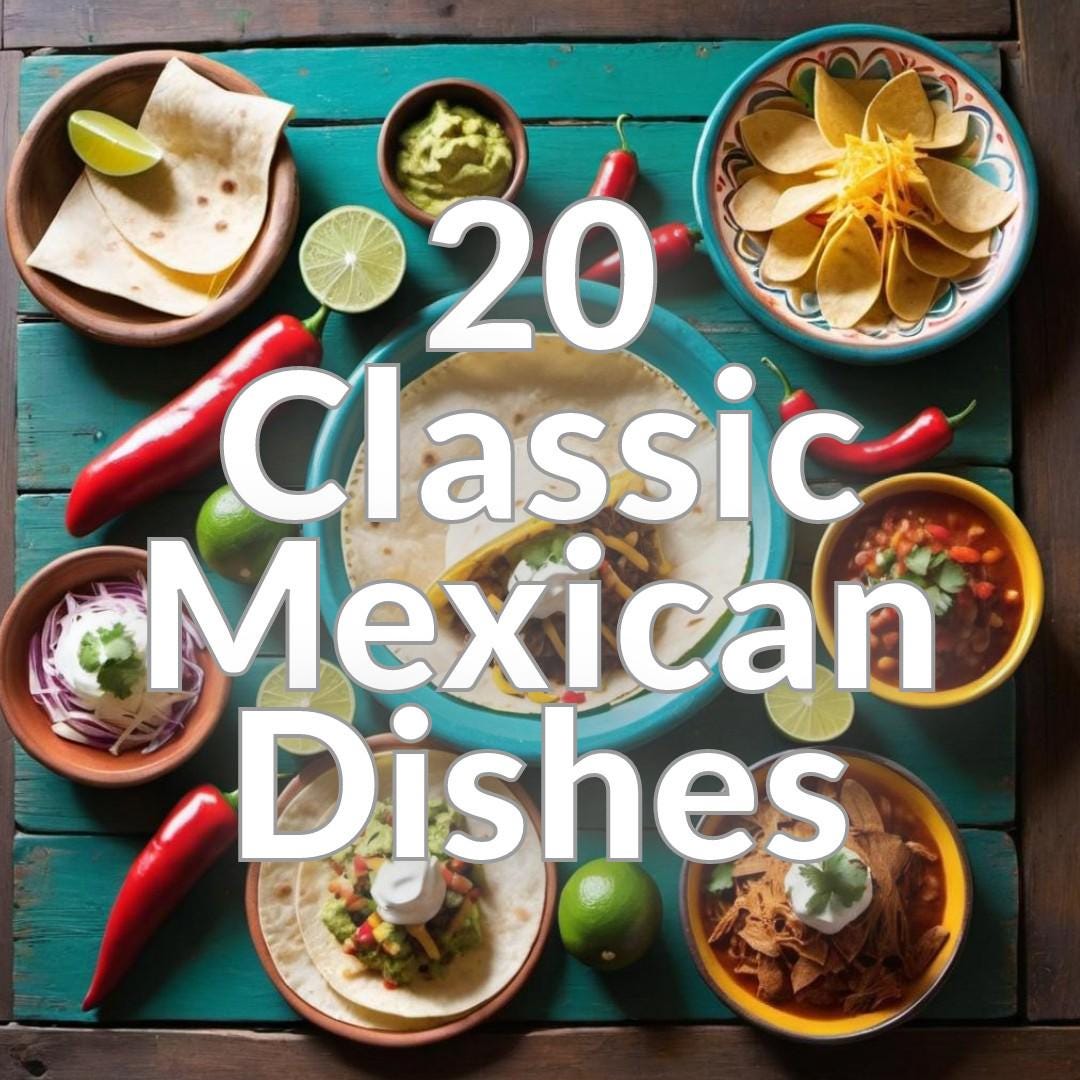 20 Classic Mexican Dishes
