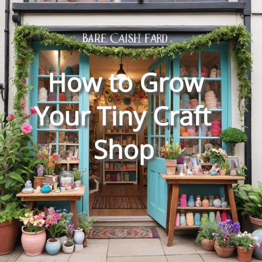 How to Grow Your Tiny Craft Shop