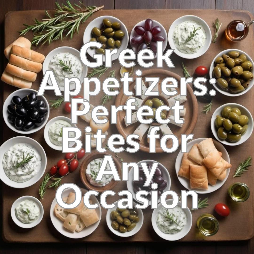 Greek Appetizers: Perfect Bites for Any Occasion