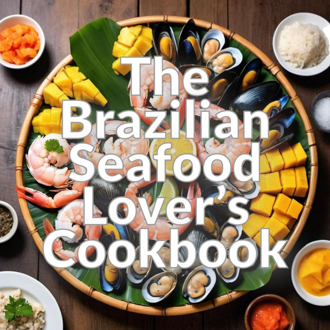 The Brazilian Seafood Lover’s Cookbook