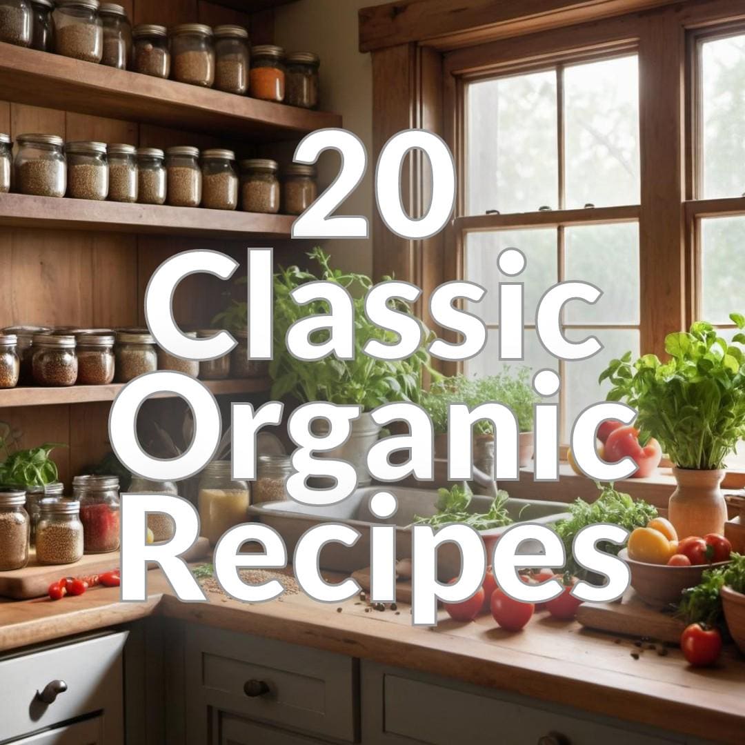 20 Classic Organic Recipes