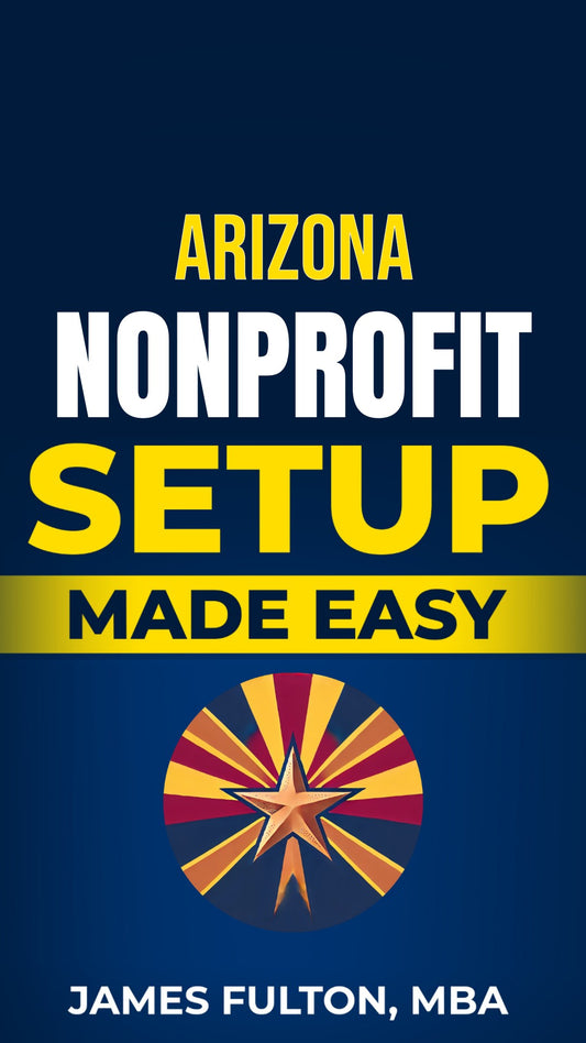 Arizona Nonprofit Setup Made Easy