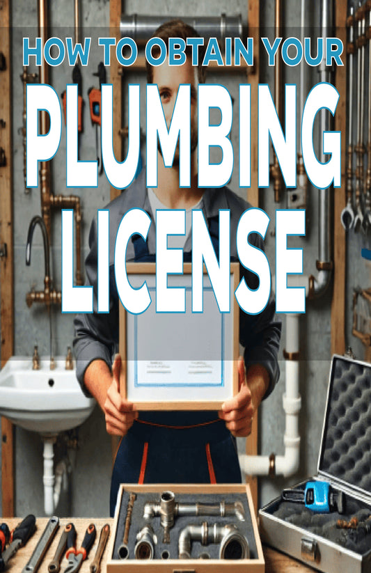 How to Obtain Your Plumbing License