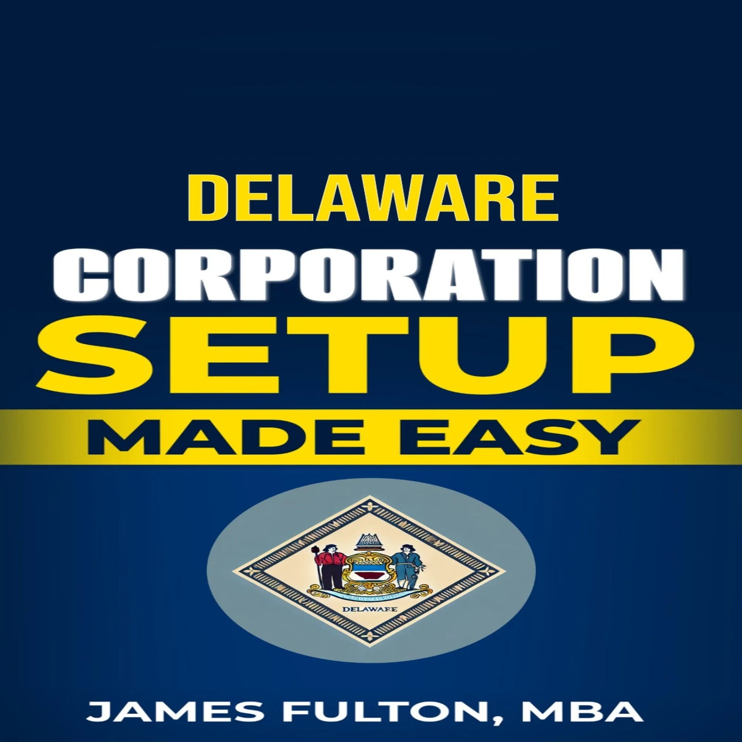 Delaware Corporation Setup Made Easy