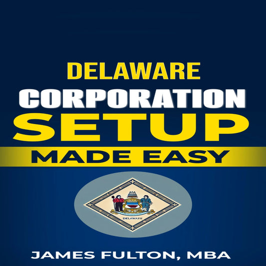 Delaware Corporation Setup Made Easy