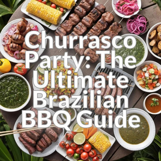 Churrasco Party: The Ultimate Brazilian BBQ Guide