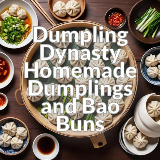 Dumpling Dynasty: Homemade Dumplings and Bao Buns