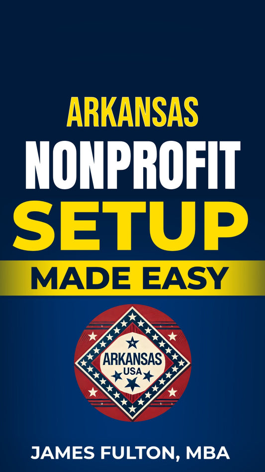 Arkansas Nonprofit Setup Made Easy
