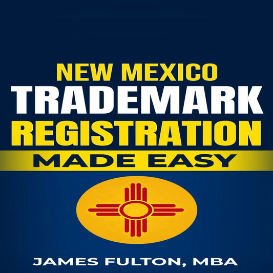 New Mexico Trademark Registration Made Easy