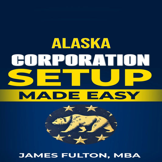 Alaska Corporation Setup Made Easy