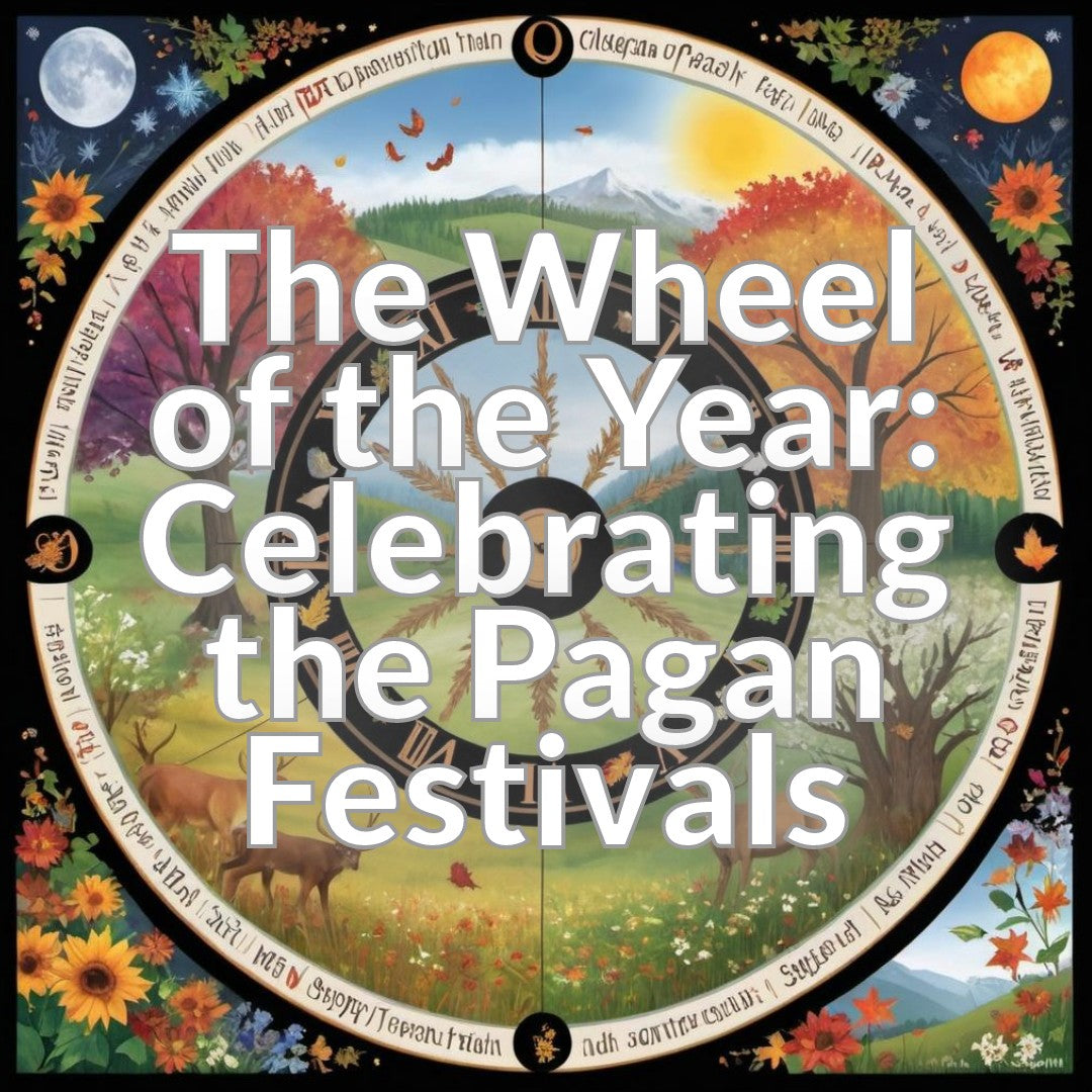 The Wheel of the Year: Celebrating the Pagan Festivals