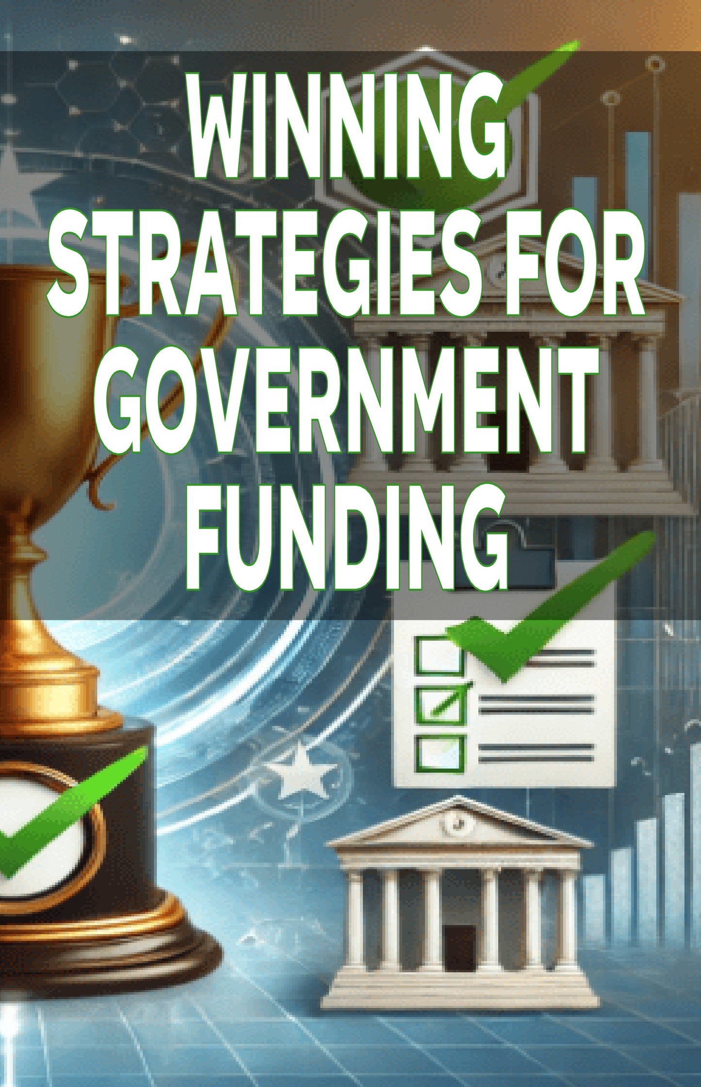Winning Strategies for Government Funding