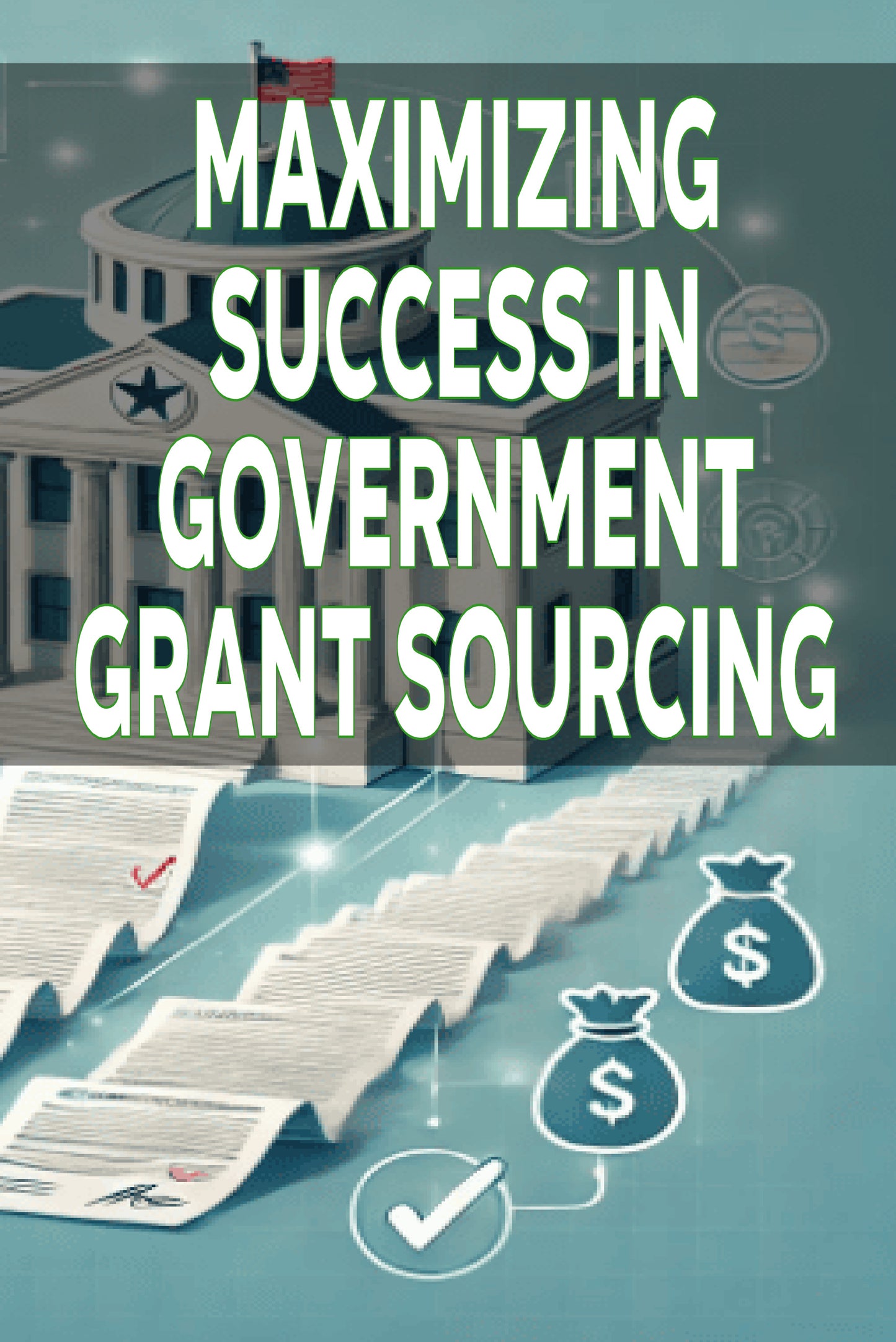 Maximizing Success in Government Grant Sourcing