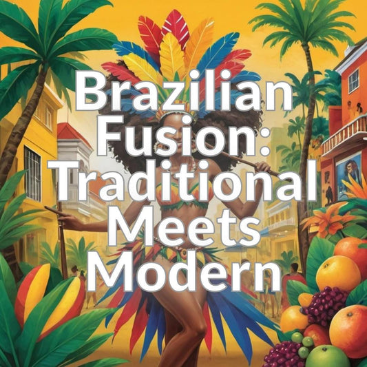 Brazilian Fusion: Traditional Meets Modern