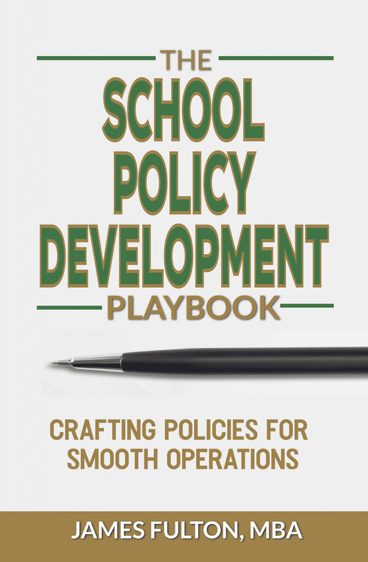 The School Policy Development Playbook: Crafting Policies for Smooth Operations