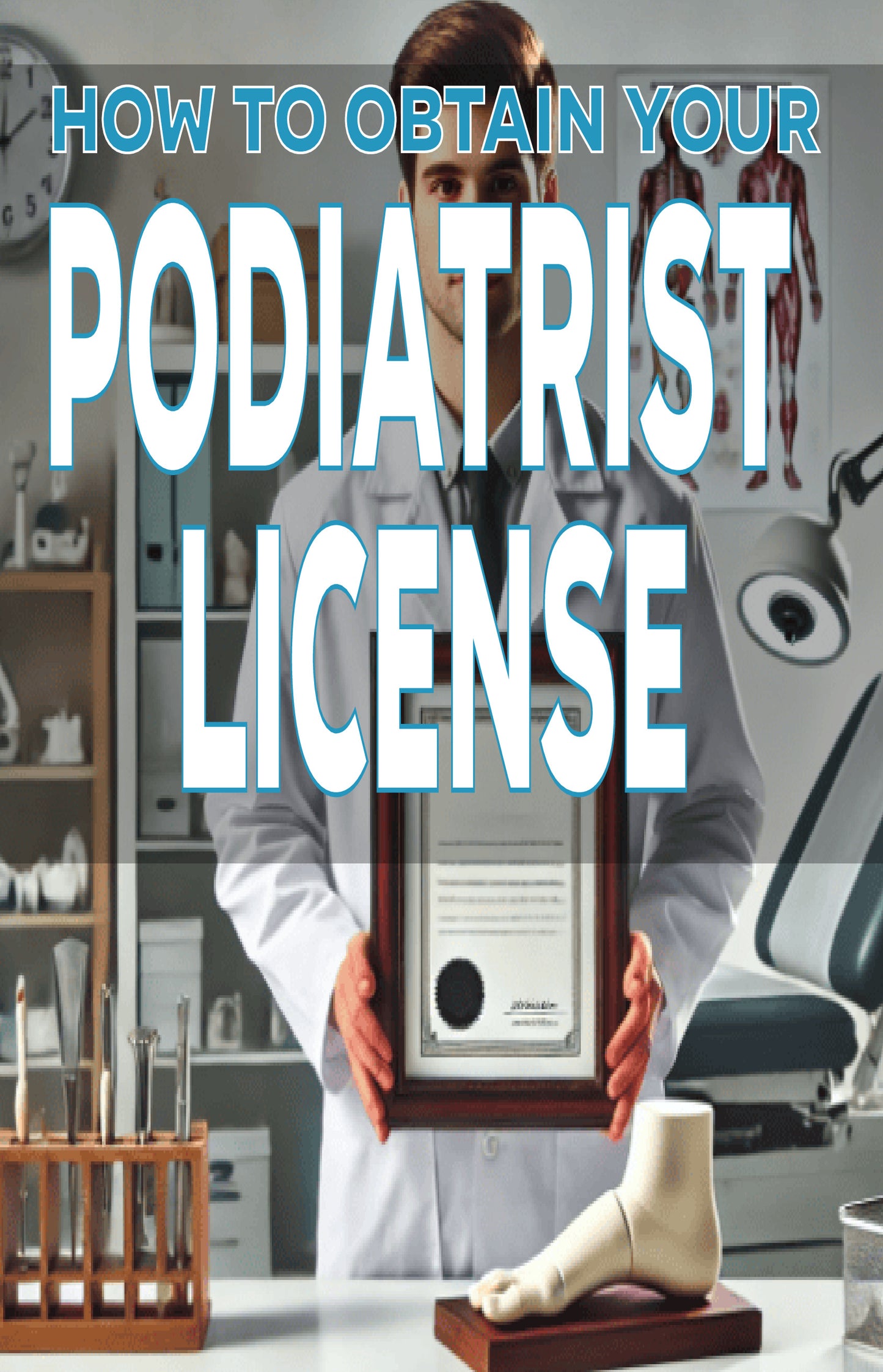 How to Obtain Your Podiatrist License