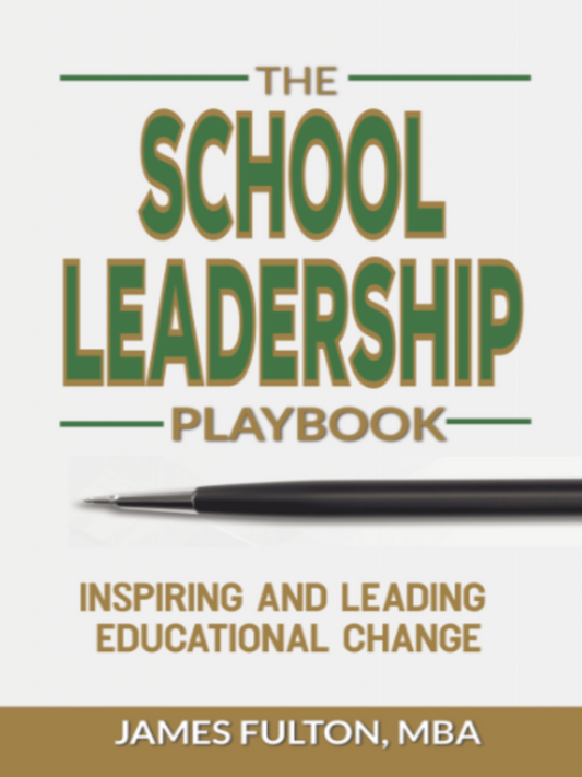 The School Leadership Playbook: Inspiring and Leading Educational Change