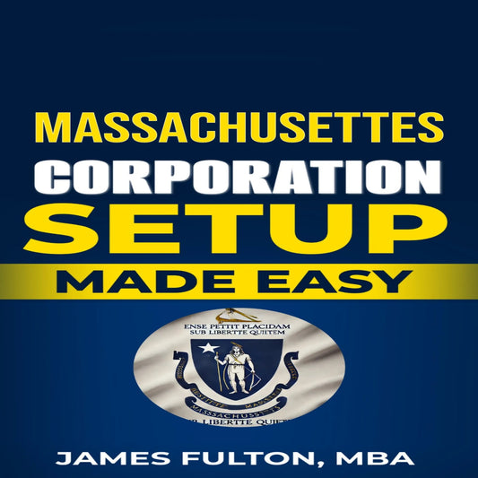 Massachusetts Corporation Setup Made Easy