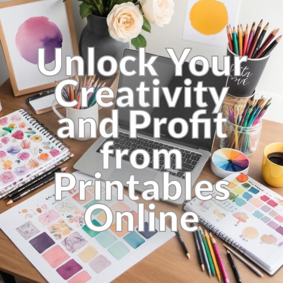 Selling Printables on the Internet - A Comprehensive Step-by-Step Guide