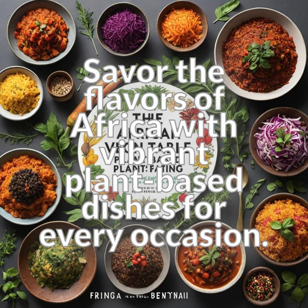 The African Vegan Table: Plant-Based Recipes for Every Meal