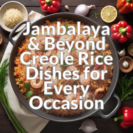 Jambalaya & Beyond: Creole Rice Dishes for Every Occasion