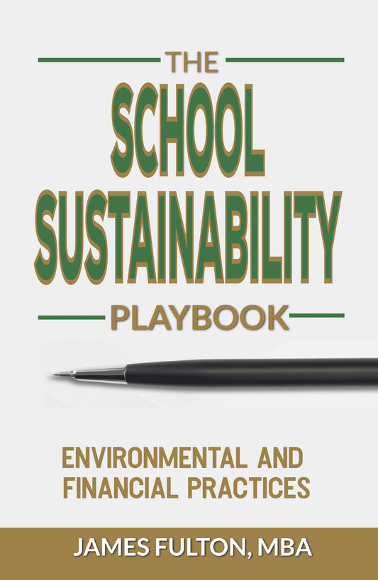 The School Sustainability Playbook: Environmental and Financial Practices