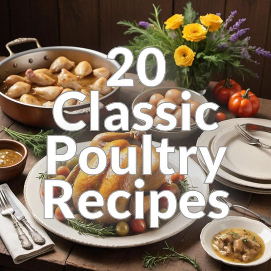 20 Classic Poultry Recipes