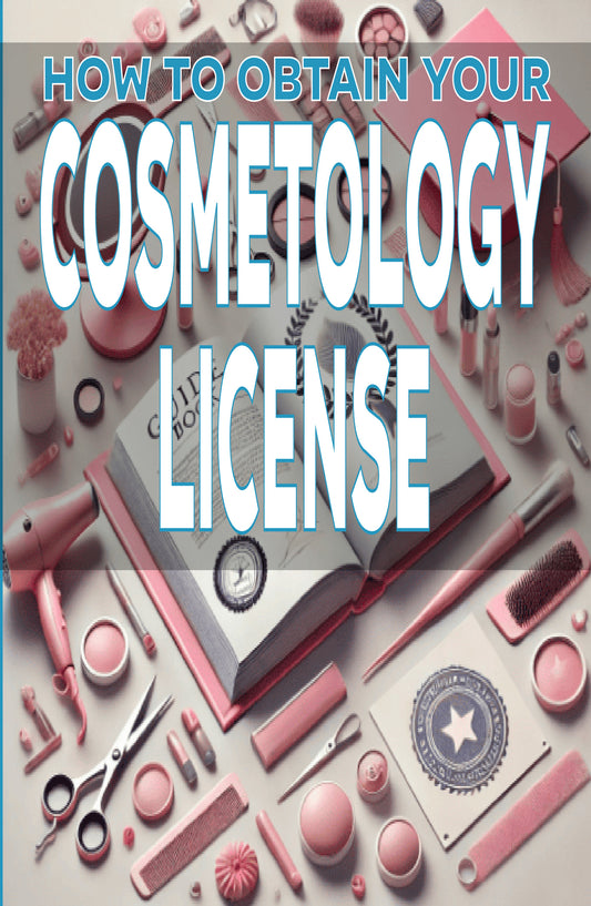 How to Obtain Your Cosmetology License