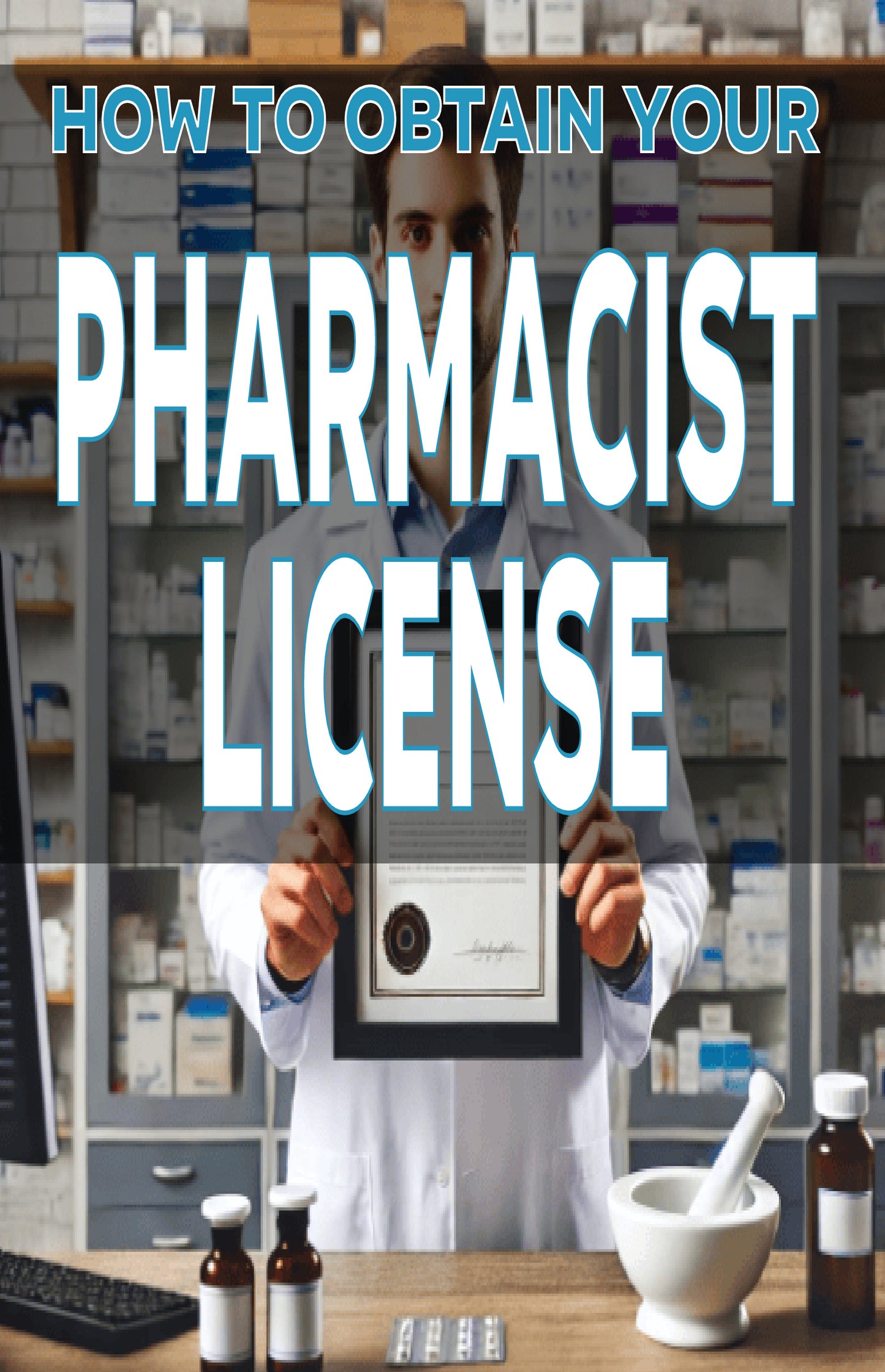 How to Obtain Your Pharmacist License