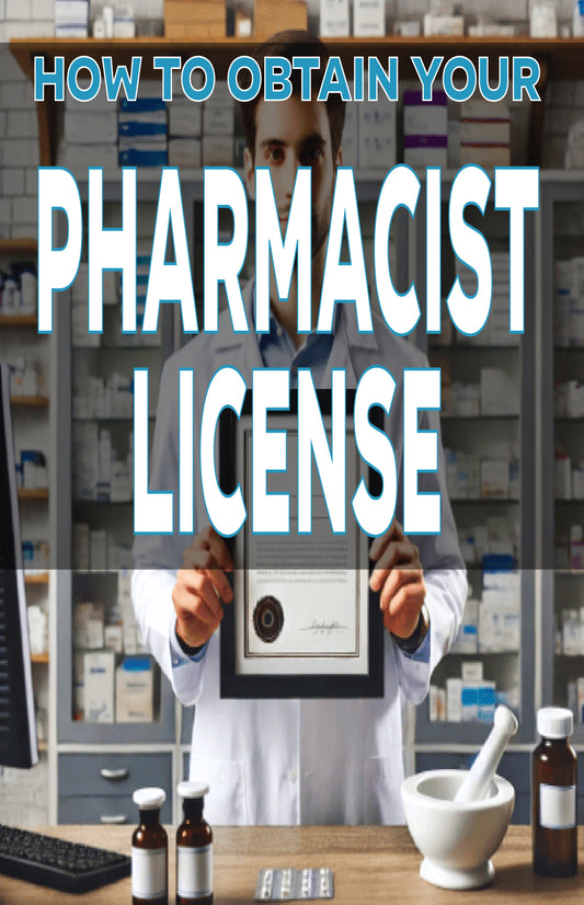 How to Obtain Your Pharmacist License
