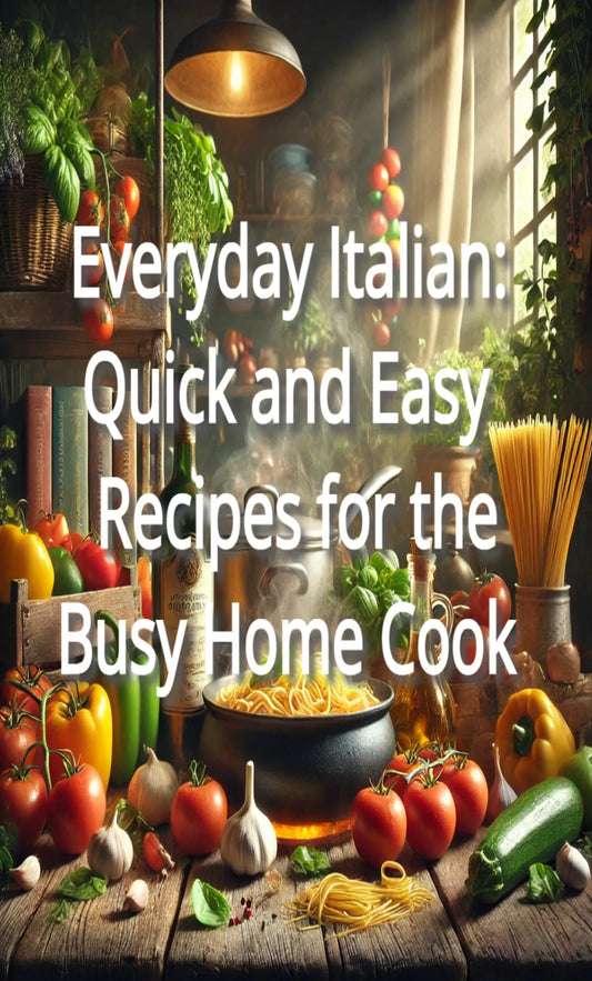 Everyday Italian: Quick and Easy Recipes for the Busy Home Cook