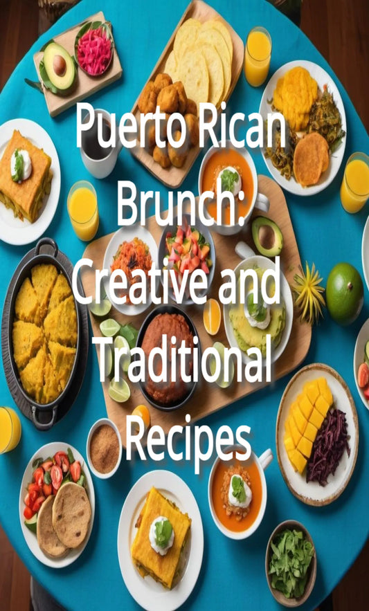 Puerto Rican Brunch: Creative and Traditional Recipes