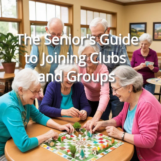 The Senior's Guide to Joining Clubs and Groups