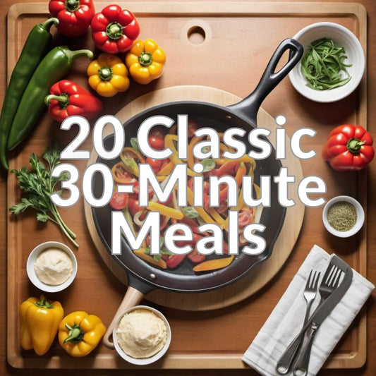 20 Classic 30-Minute Meals