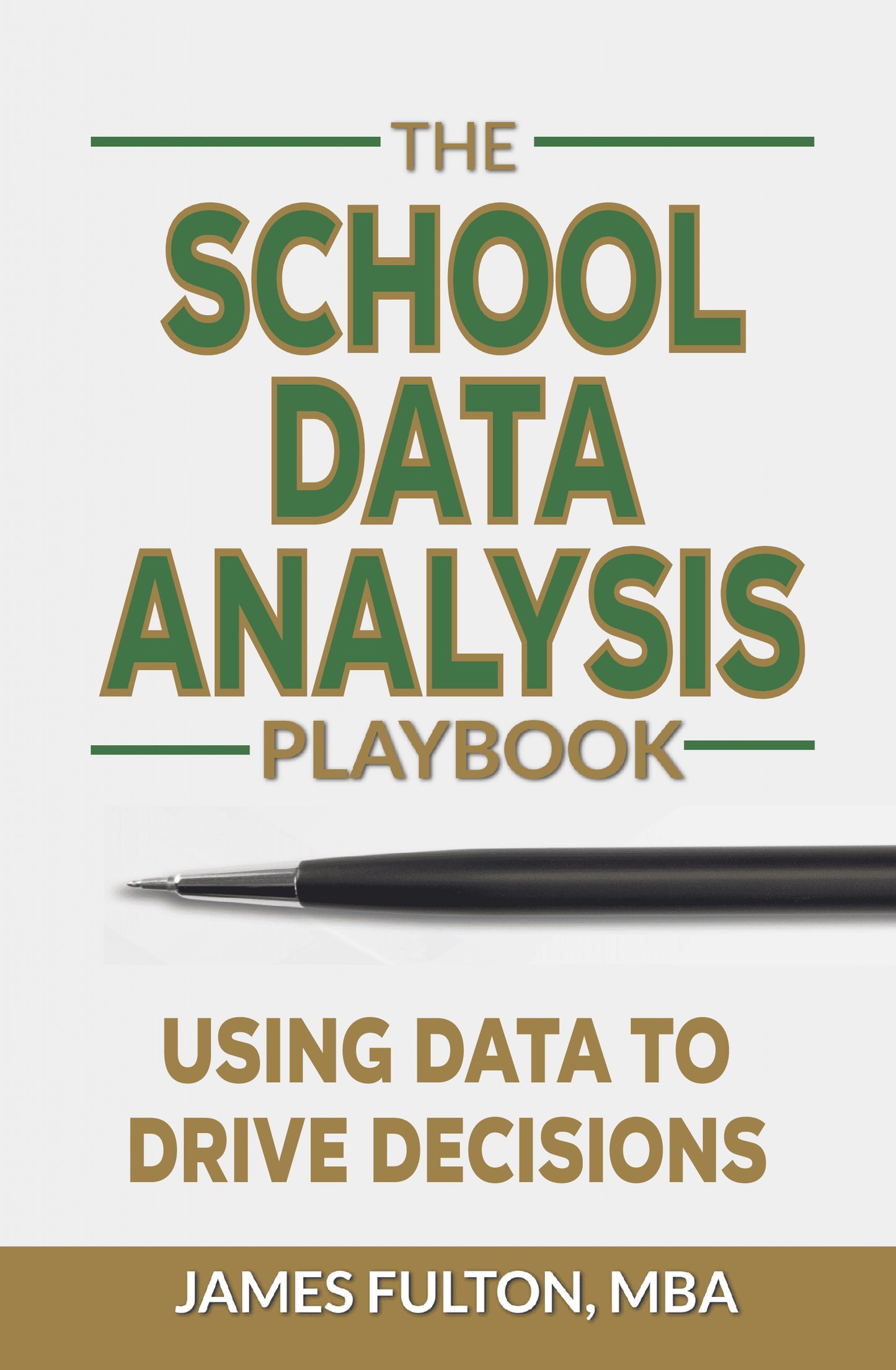 The School Data Analysis Playbook: Using Data to Drive Decisions