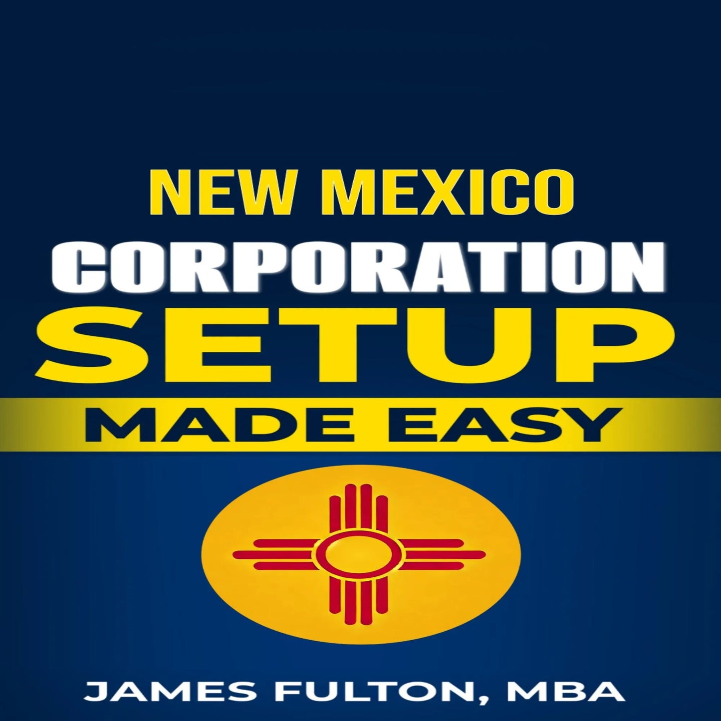 New Mexico Corporation Setup Made Easy