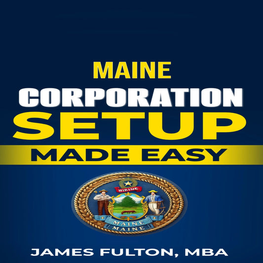 Maine Corporation Setup Made Easy