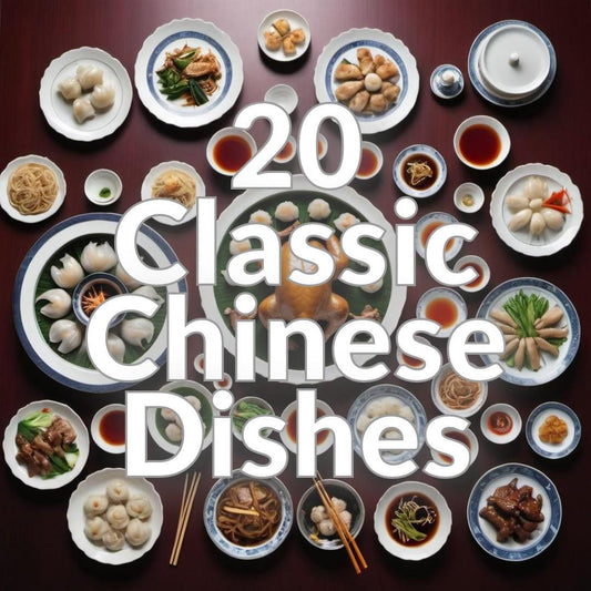 20 Classic Chinese Dishes